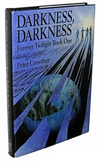 Darkness, Darkness (Forever Twilight Book One) (Hardcover, Limited)