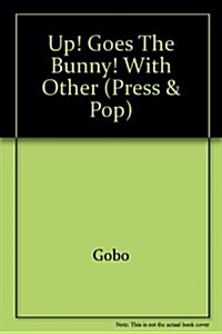 Up! Goes the Bunny! (Press & Pop) (Board book)