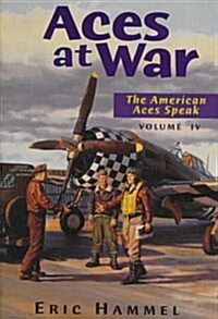 Aces at War (American Aces Speak/Eric Hammel, Vol 4) (Hardcover, First)