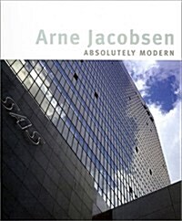 Arne Jacobsen: Absolutely Modern (Paperback)