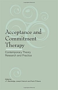 Acceptance and Commitment Therapy: Contemporary Theory, Research and Practice (Paperback, General)