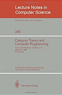 Category Theory and Computer Programming: Tutorial and Workshop, Guildford, U.K., September 16 - 20, 1985. Proceedings (Paperback, 1986)