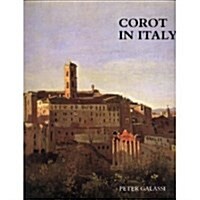 Corot in Italy: Open-Air Painting and the Classical-Landscape Tradition (Paperback)