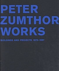 Peter Zumthor Works: Buildings and Projects, 1979-1997 (Hardcover, 1st)