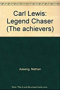 Carl Lewis: Legend Chaser (Achiever Series) (Library Binding)