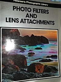 Photo Filters and Lens Attachments (Petersens photographic library) (Paperback)