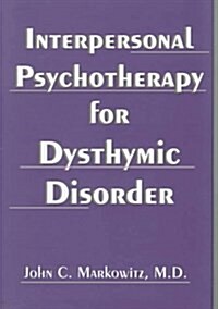 Interpersonal Psychotherapy for Dysthymic Disorder (Hardcover, 1st)