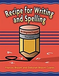 Recipe for Writing and Spelling: An Integrated Program (Paperback, 3)