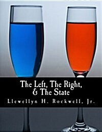 The Left, The Right, & The State (Large Print Edition) (Paperback)