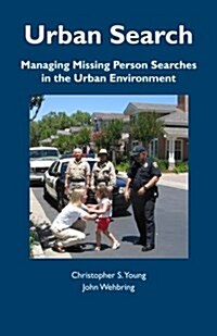 Urban Search: Managing Missing Person Searches in the Urban Environment (Paperback, 1st)