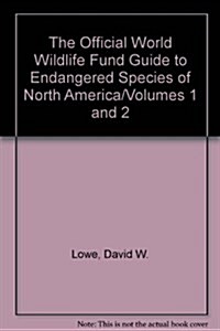 The Official World Wildlife Fund Guide to Endangered Species of North America/Volumes 1 and 2 (Hardcover, First Edition)