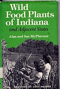 Wild Food Plants of Indiana and Adjacent States (Hardcover, 1St Edition)