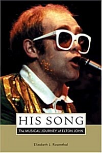 His Song: The Musical Journey of Elton John (Paperback, First Paperback Printing)