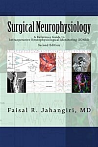 Surgical Neurophysiology - 2nd Edition: A Reference Guide to Intraoperative Neurophysiological Monitoring (Paperback, 2)
