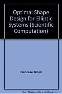 Optimal Shape Design for Elliptic Systems (Scientific Computation) (Hardcover)