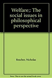Welfare;: The social issues in philosophical perspective (Hardcover, n)
