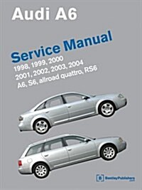 Audi A6 Service Manual: 1998-2004; includes A6, allroad quattro, S6, RS6 (Paperback)