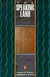 Speaking Land: Myth and Story in Aboriginal Australia (Perfect Paperback)
