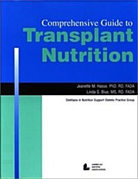 Comprehensive Guide to Transplant Nutrition (Paperback, 1)