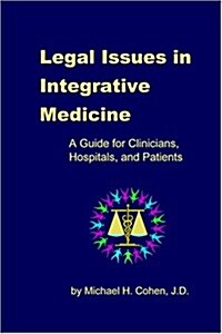 Legal Issues in Integrative Medicine (Paperback, 1)