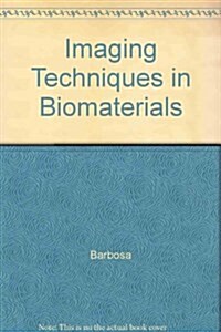 Imaging Techniques in Biomaterials (Hardcover)