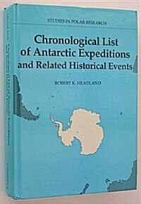 Chronological List of Antarctic Expeditions and Related Historical Events (Studies in Polar Research) (Hardcover, Subsequent)