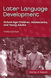 Later Language Development: School-age Children, Adolescents, And Young Adults (Paperback, 3)