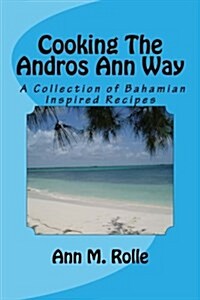 Cooking The Andros Ann Way (Paperback)