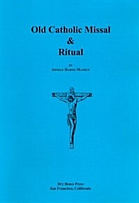 Old Catholic Missal and Ritual (Hardcover)