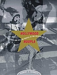 Hollywood Hoopla: Creating Stars and Selling Movies in the Golden Age of Hollywood (Paperback, 1st)
