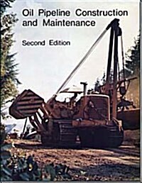 Oil Pipeline Construction and Maintenance (Paperback, 2nd)