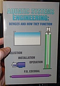Aquatic Systems Engineering: Devices and How They Function (Paperback, 1st)