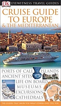 Cruise Guide to the Europe & The Mediterranean (Eyewitness Travel Guides) (Paperback, 1st)