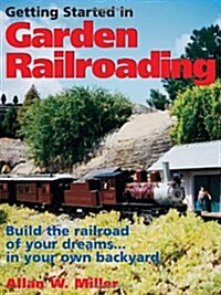 Getting Started in Garden Railroading (Paperback)