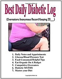 Best Daily Diabetic Log: Overeaters Anonymous Record Keeping (Paperback)