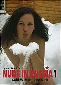 Nude in Russia: Cold Winter, Hot Girls: Vol. 1 (German Edition) (English and German Edition) (Hardcover, First Edition)