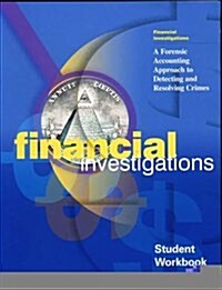 Financial Investigations: A Forensic Approach to Detecting and Resolving Crimes, Student Textbook; Student Workbook (Paperback, Pck)