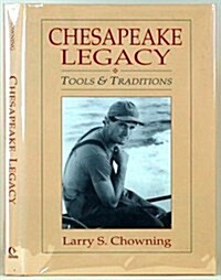 Chesapeake Legacy: Tools & Traditions (Hardcover, 1st)