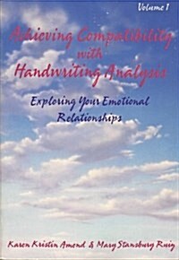 Achieving Compatibility With Handwriting Analysis: Exploring Your Emotional Relationships (Paperback)