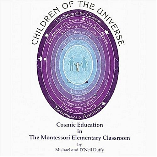 Children of the Universe: Cosmic Education in the Montessori Elementary Classroom (Paperback)