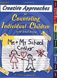 Creative Approaches for Counseling Individual Children in the School Setting book w/ CD (Paperback, Reprint)