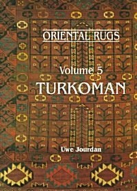 Oriental Rugs: Turkoman (Oriental Rugs, Vol. 5) (Hardcover)