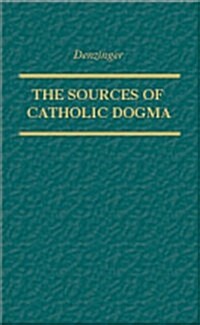 The Sources of Catholic Dogma (Hardcover)