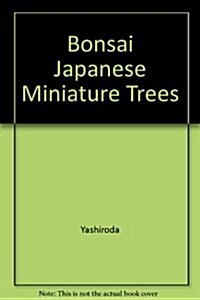 Bonsai Japanese Miniature Trees (Hardcover)