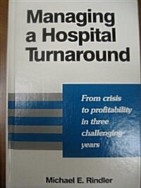 Managing A Hospital Turnaround (Hardcover, 1)