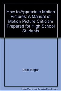 How to Appreciate Motion Pictures (The Literature of cinema) (Hardcover, Reprint)