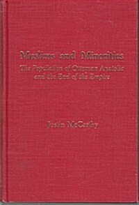 Muslims and Minorities: The Population of Ottoman Anatolia and the End of the Empire (Hardcover, 1st)