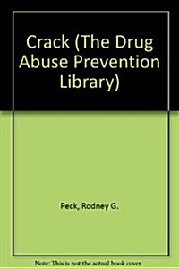 Crack (The Drug Abuse Prevention Library) (Library Binding, Revised)