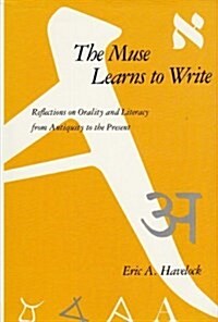 Muse Learns to Write: Reflections of Orality and Literacy from Antiquity to the Present (Hardcover)