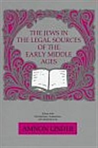 Jews in the Legal Sources of the Early Middle Ages (Hardcover)